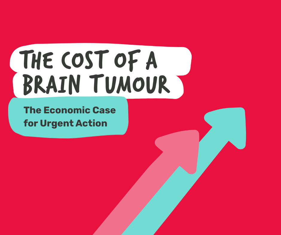 the cost of a brain tumour: the urgent case for economic action