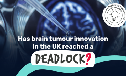 The background is a brain scan, teal ribbon across the bottom, copy says Has brain tumour innovation in the UK reached a deadlock?